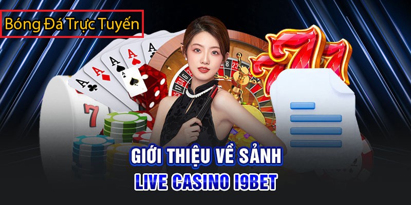Top 5 trang chơi casino trực tuyến uy tín nhất Việt Nam 6 Nhà cái chơi casino trực tuyến hấp dẫn hiện nay – I9BET