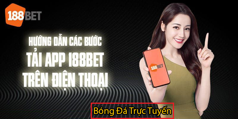 Cách tải app 188bet cho điện thoại vô cùng đơn giản