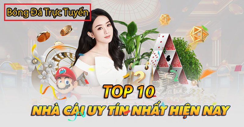 top 10 nhà cái uy tín nhất hiện nay